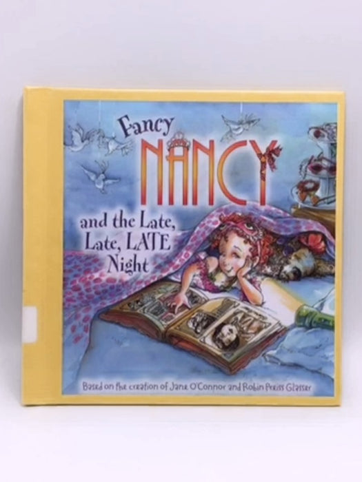 Fancy Nancy and the Late, Late, Late Night- Hardcover  - Jane O'Connor; 