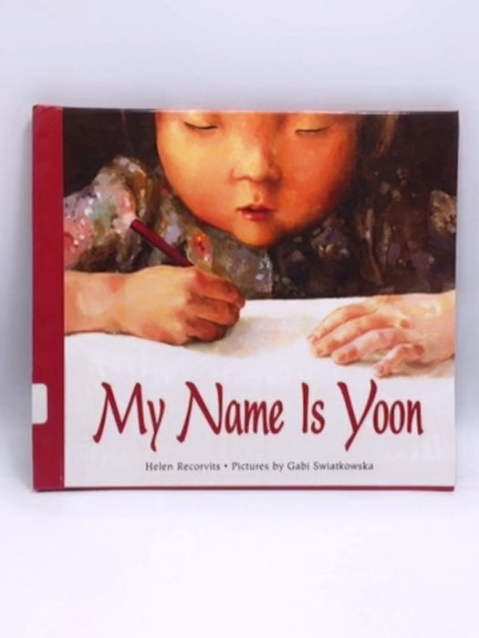 My Name Is Yoon- Hardcover  - Helen Recorvits ,  Gabi Swiatkowska
