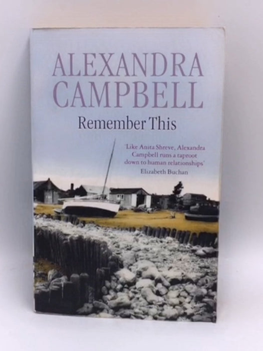 Remember this - Alexandra Campbell; 
