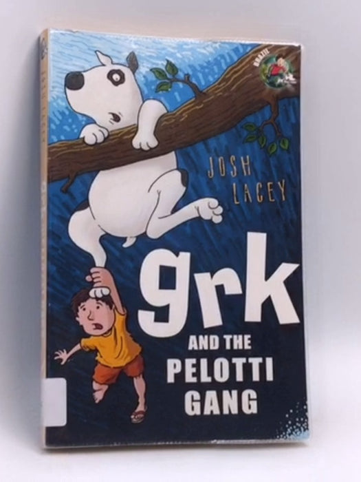 Grk and the Pelotti Gang - Joshua Doder