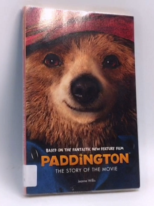 Paddington Movie - Paddington: The Story Of The Movie - Jeanne Willis