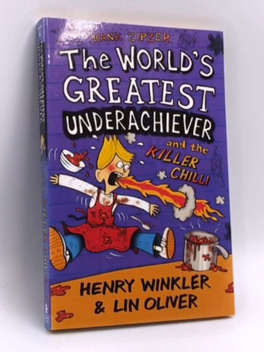 The World's Greatest Underachiever and the Killer Chilli - Henry Winkler; Lin Oliver; 