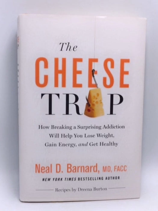The Cheese Trap - Neal D Barnard; 