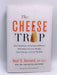 The Cheese Trap - Neal D Barnard; 