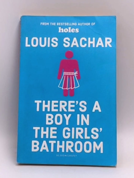 There's a Boy in the Girls' Bathroom - Louis Sachar; 