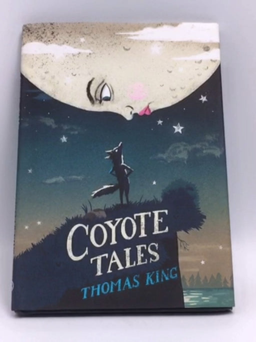 Coyote Tales- [Hardcover] - Thomas King; 