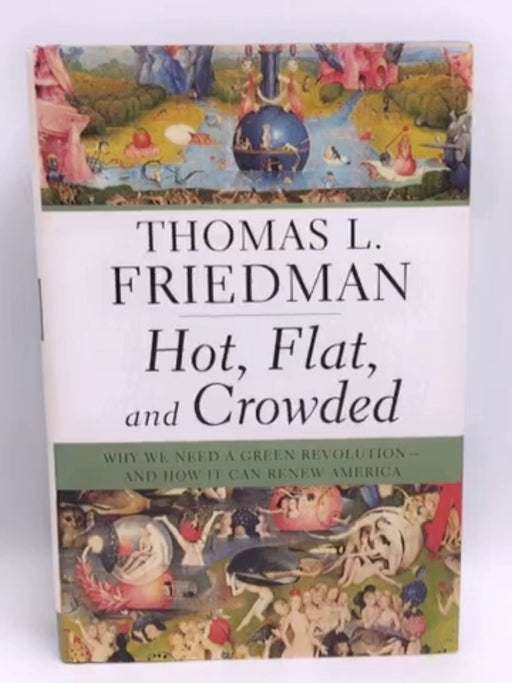 Hot, Flat, and Crowded - Hardcover - Thomas L. Friedman; 