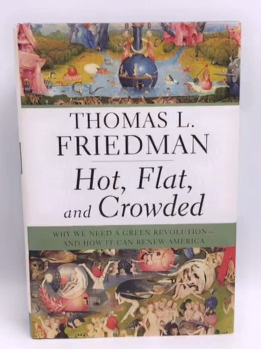 Hot, Flat, and Crowded - Hardcover - Thomas L. Friedman; 
