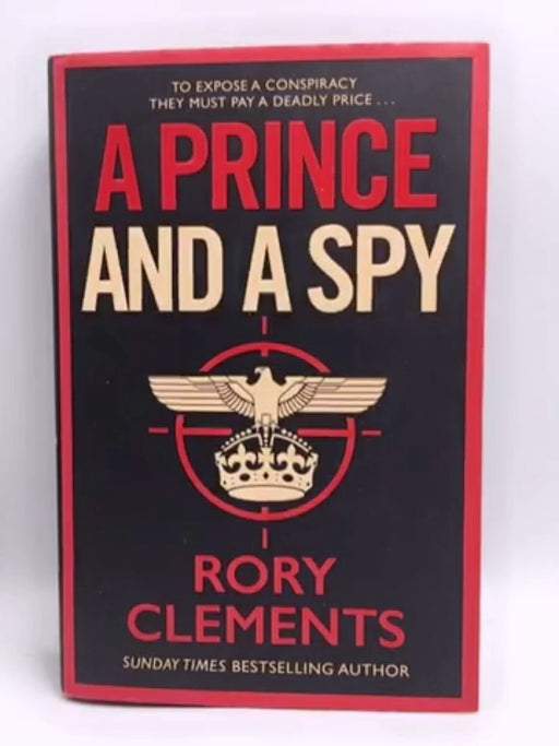 A Prince and a Spy - Rory Clements; 