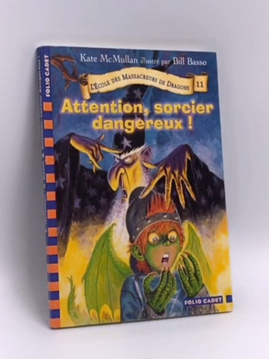 Attention, sorcier dangereux ! - Kate McMullan; 