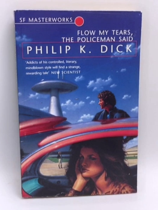 Flow My Tears, the Policeman Said - Philip K. Dick; 