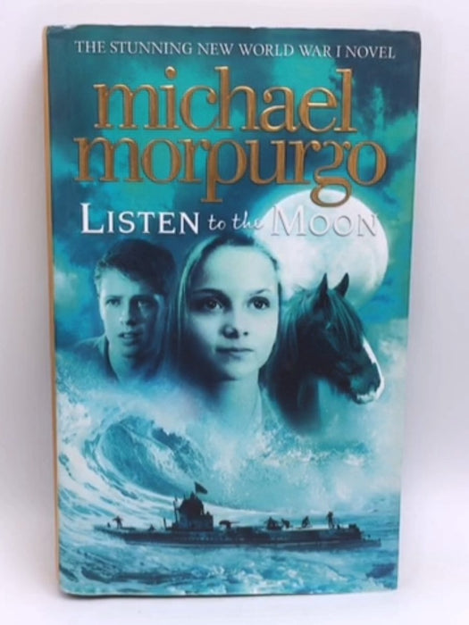 Listen to the Moon - Hardcover - Michael Morpurgo