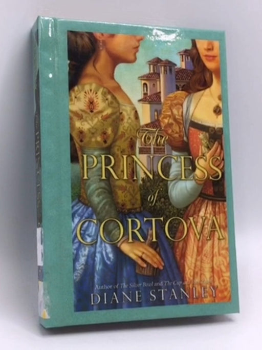 The Princess of Cortova- [Hardcover] - Diane Stanley; 
