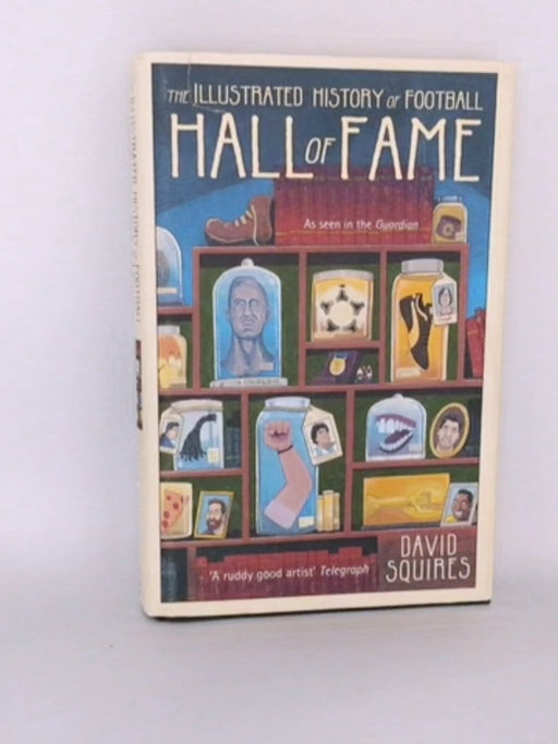 The Illustrated History of Football - David Squires