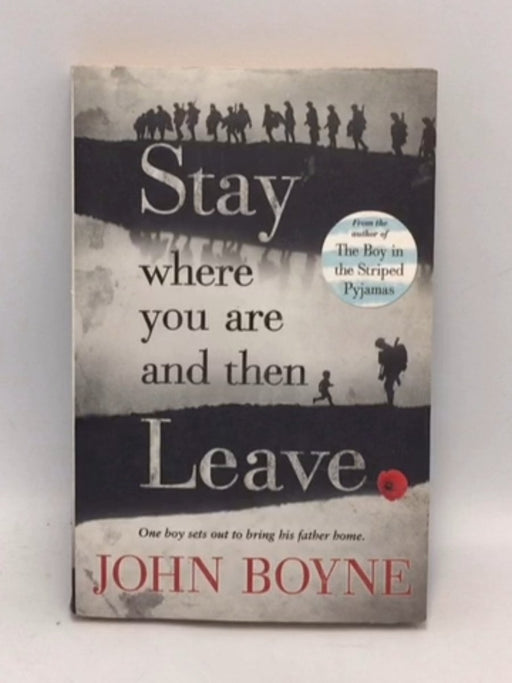 Stay where You are and Then Leave - John Boyne; 