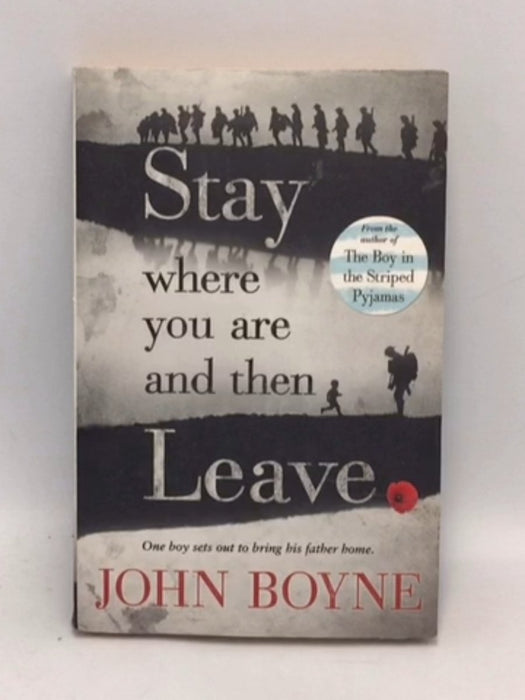Stay where You are and Then Leave - John Boyne; 