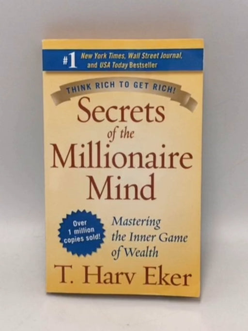Secrets of the Millionaire Mind - Harv Eker;