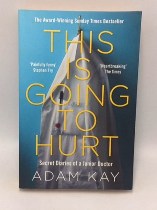 This Is Going to Hurt - Adam Kay;