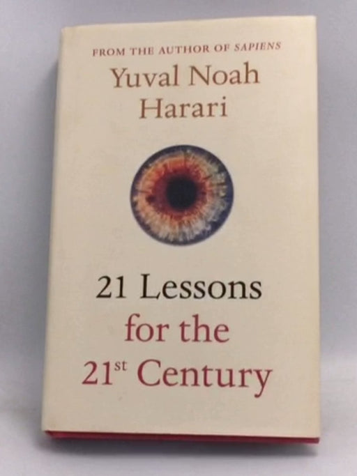 21 Lessons for the 21st Century - Hardcover - Yuval Noah Harari; 