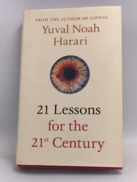21 Lessons for the 21st Century - Hardcover - Yuval Noah Harari; 