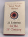 21 Lessons for the 21st Century - Hardcover - Yuval Noah Harari; 