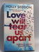 Love will tear us apart  - Holly Seddon