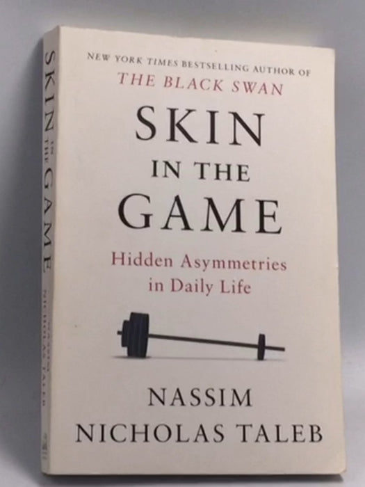 Skin in the Game - Nassim Nicholas Taleb; 