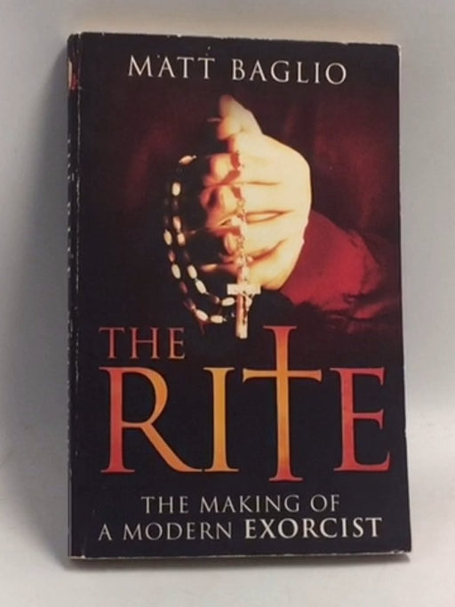 The Rite: The Making of a Modern Exorcist  -  Matt Baglio