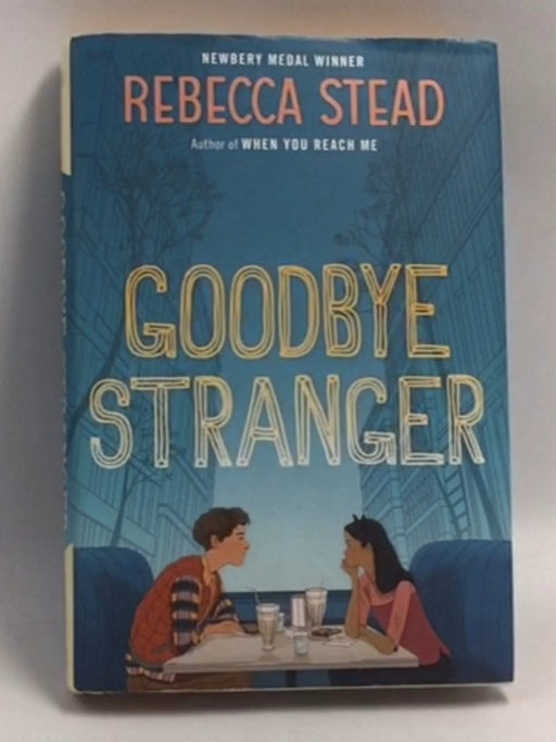 Goodbye Stranger - Hardcover - Rebecca Stead