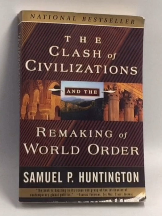 The Clash of Civilizations and the Remaking of World Order  -  Samuel P. Huntington