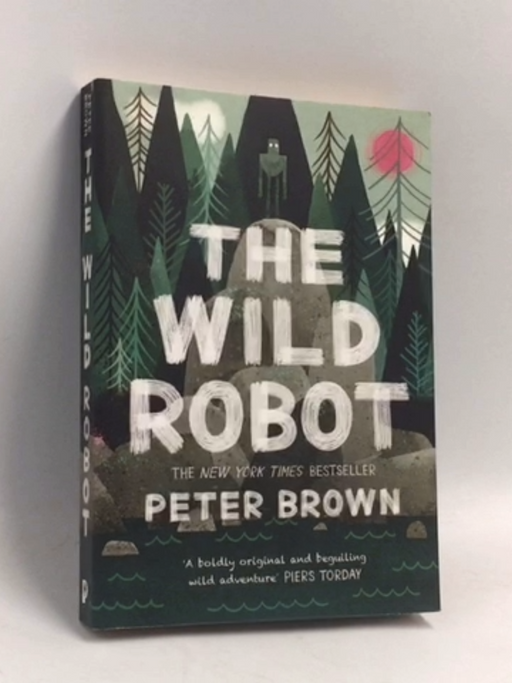The Wild Robot - Peter Brown; 
