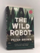 The Wild Robot - Peter Brown; 