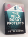 The Wild Robot Protects - Peter Brown