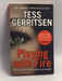 Playing With Fire   - Tess Gerritsen