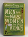 Men Are from Mars, Women Are from Venus - John Gray; 