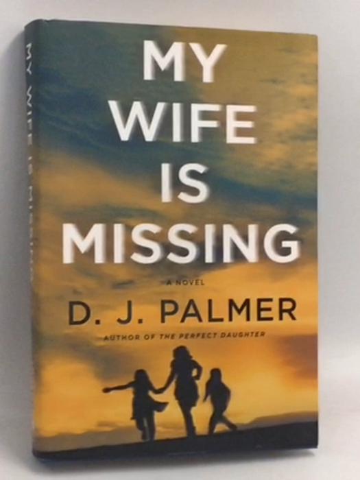 My Wife is Missing- [Hardcover] - D.J. Palmer