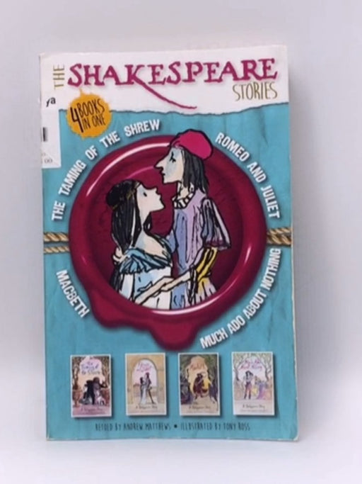 The Shakespeare Stories - Andrew Matthews  