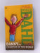 Danny the Champion of the World - Roald Dahl; 