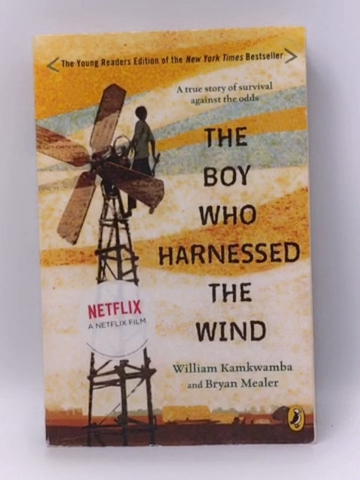 The Boy who Harnessed the Wind - William Kamkwamba; Bryan Mealer; 