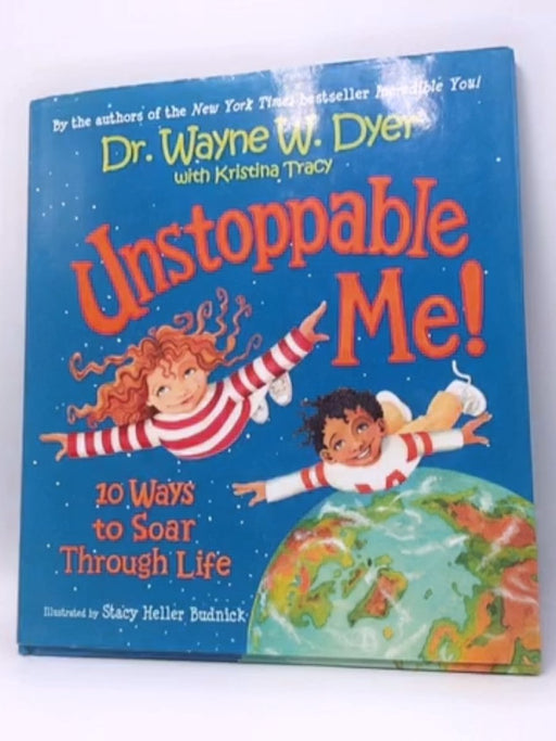 Unstoppable Me! - Wayne W. Dyer; Kristina Tracy; 