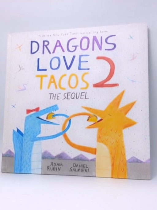 Dragons Love Tacos 2: The Sequel - Adam Rubin; 