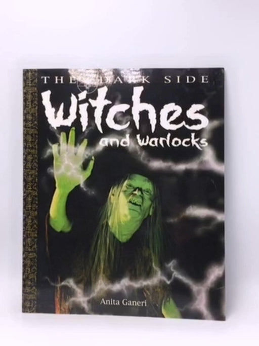 Witches and Warlocks - Anita Ganeri; 