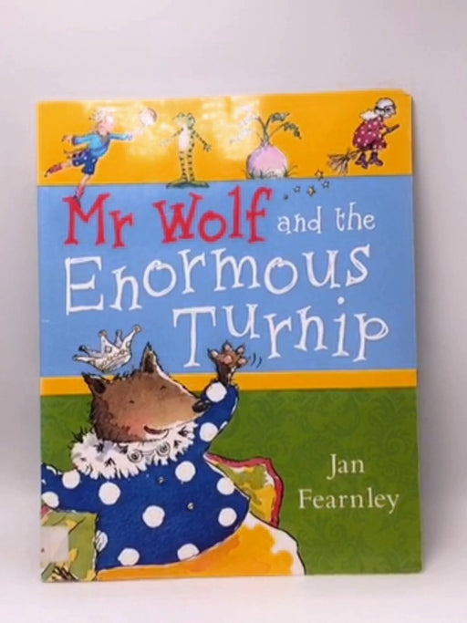 Mr Wolf and the Enormous Turnip - Jan Fearnley; 