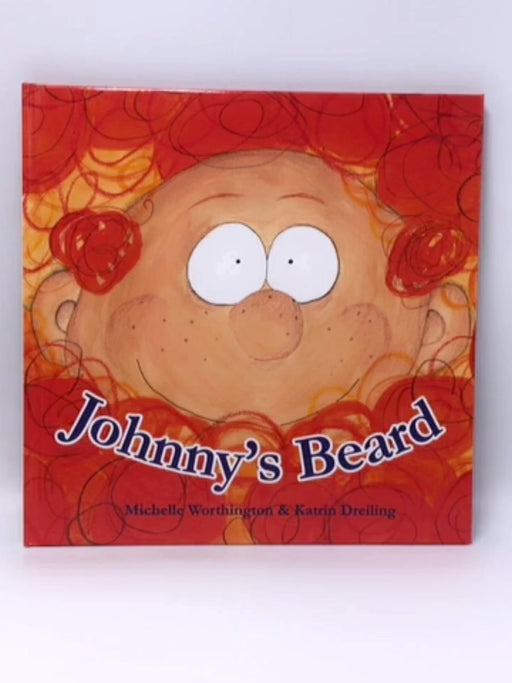 Johnny's Beard - Hardcover - Michelle Worthington; Katrin Dreiling; 