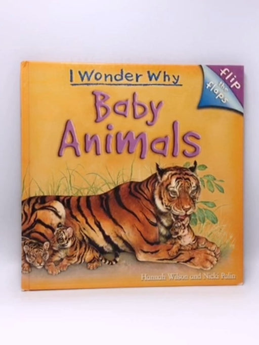 Baby Animals - Hardcover - Hannah Wilson; 