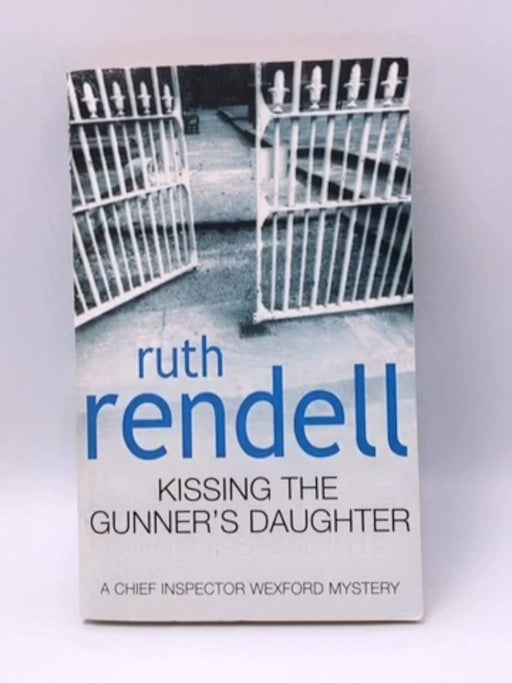 Kissing The Gunner's Daughter - Ruth Rendell