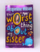 The Worst Thing About My Sister - Jacqueline Wilson