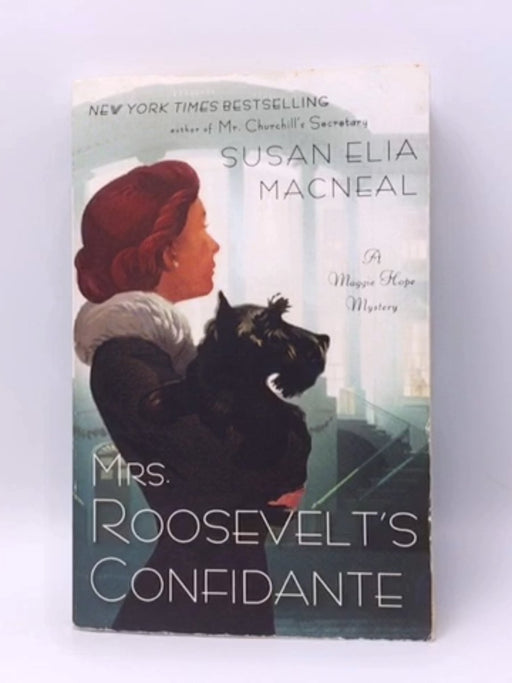 Mrs. Roosevelt's Confidante - Susan Elia MacNeal; 