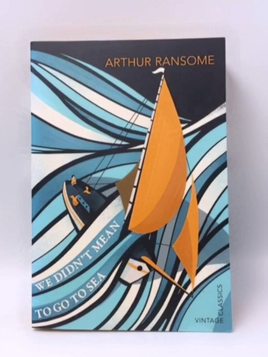 We Didn't Mean to Go to Sea - Arthur Ransome; 