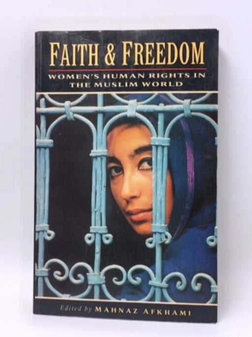 Faith and Freedom : Women's Human Rights in the Muslim World - afkhami-mahnaz-editor; 